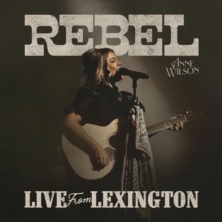 REBEL (Live From Lexington)